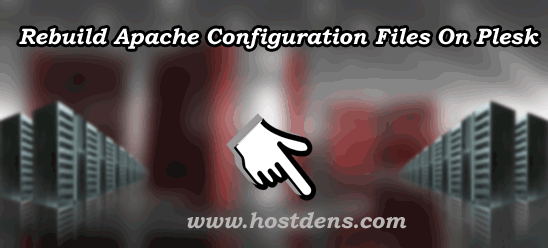 Rebuild-Plesk-Apache-Config-Files